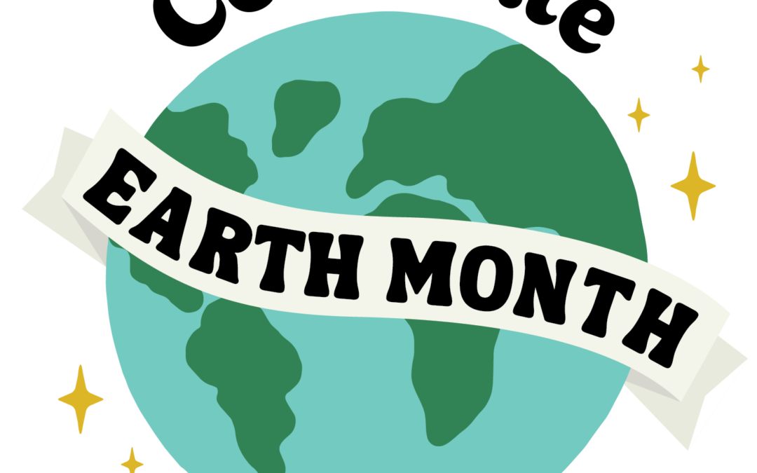 Celebrate Earth Month
